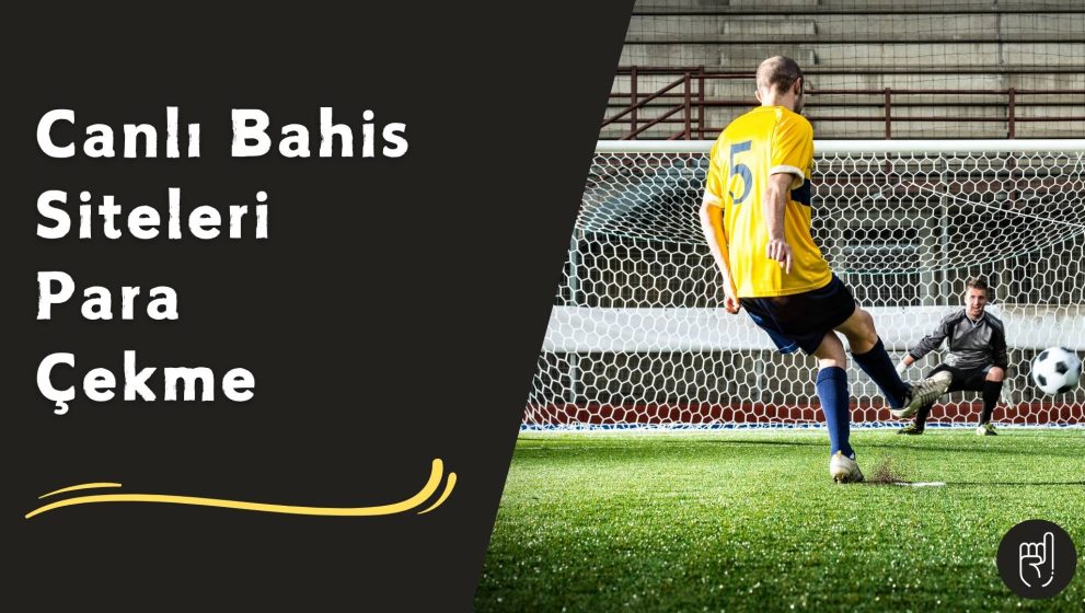Canlı Bahis Siteleri Para Çekme Süreci Hızlı ve Güvenli